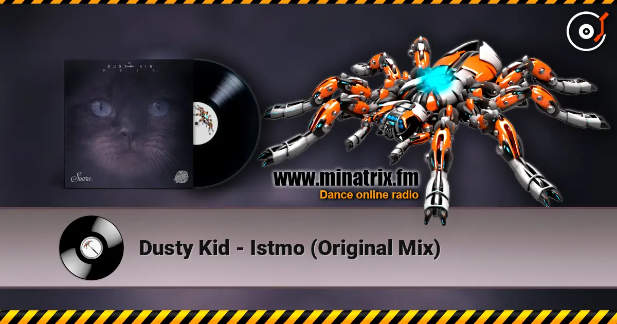 Dusty Kid - Istmo (Original Mix) escuchar online en alta calidad | Minatrix.FM