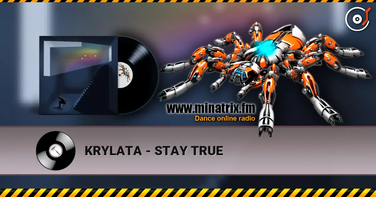 KRYLATA - STAY TRUE escuchar online en alta calidad | Minatrix.FM