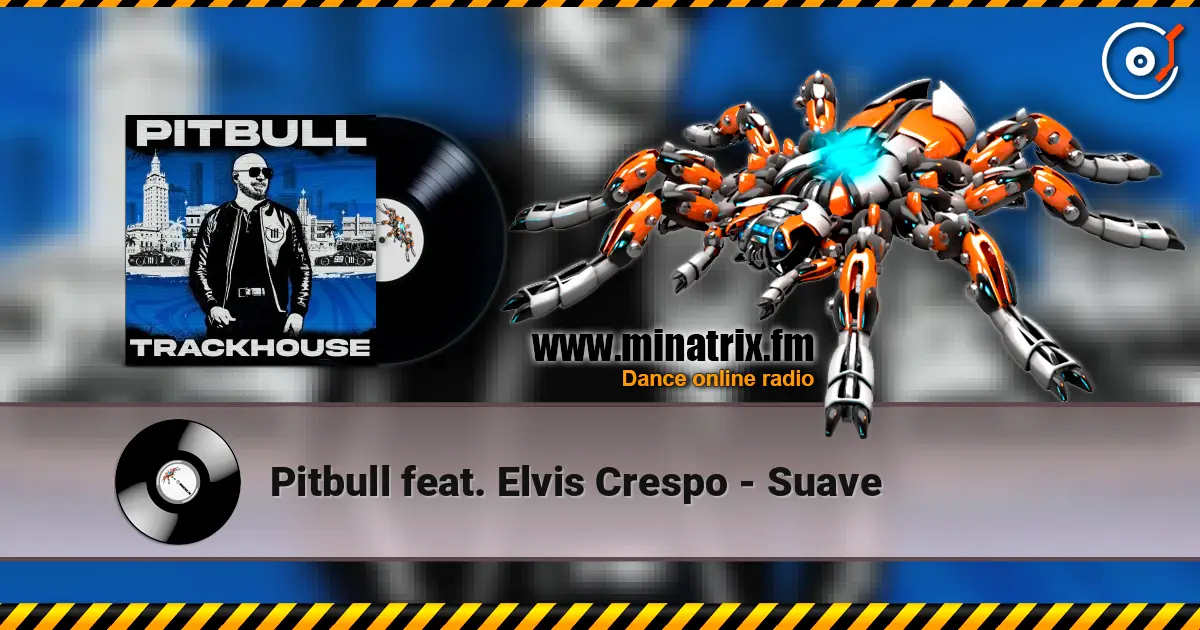 Pitbull feat. Elvis Crespo - Suave escuchar online en alta calidad | Minatrix.FM