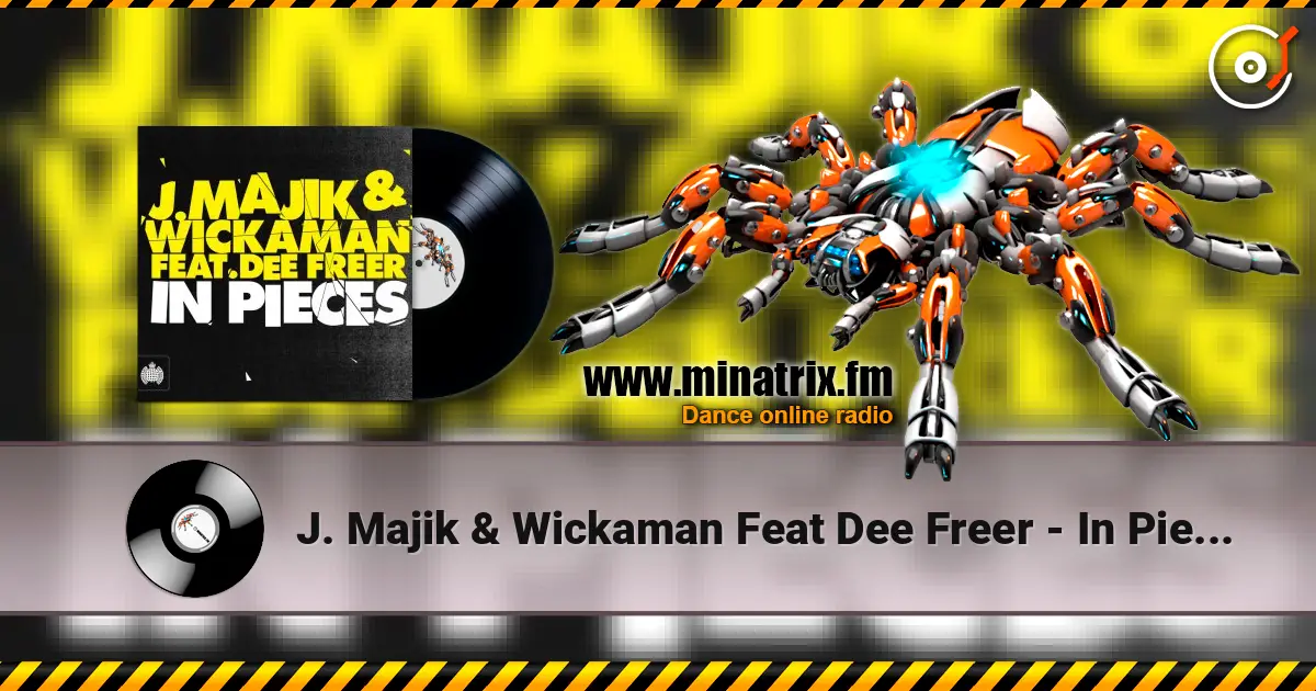 J. Majik & Wickaman Feat Dee Freer - In Pieces (Radio Edit) escuchar online en alta calidad | Minatrix.FM