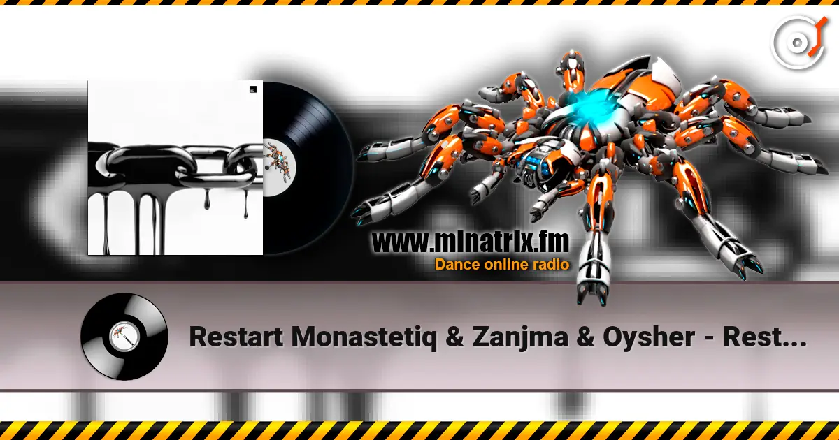Restart Monastetiq & Zanjma & Oysher - Restart (Original Mix) escuchar online en alta calidad | Minatrix.FM