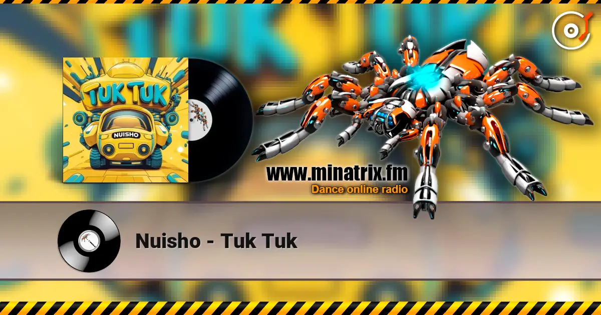 Nuisho - Tuk Tuk escuchar online en alta calidad | Minatrix.FM