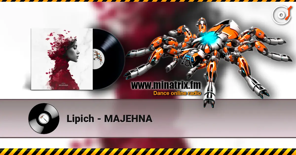 Lipich - MAJEHNA escuchar online en alta calidad | Minatrix.FM