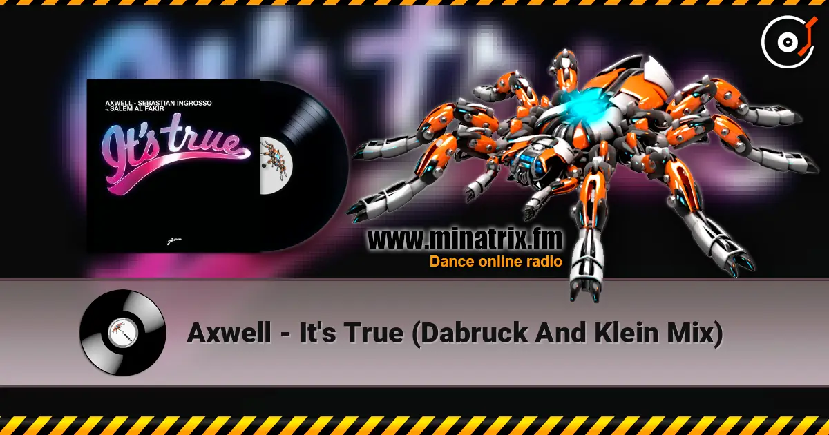 Axwell - It's True (Dabruck And Klein Mix) escuchar online en alta calidad | Minatrix.FM