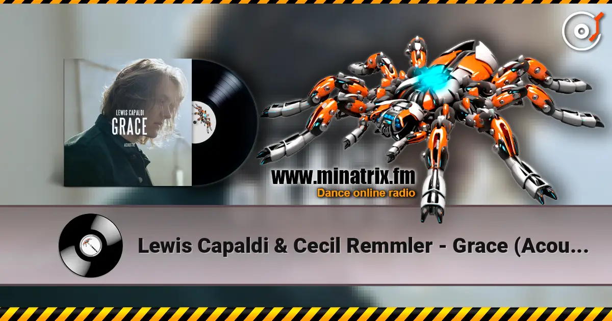 Lewis Capaldi & Cecil Remmler - Grace (Acoustic) escuchar online en alta calidad | Minatrix.FM