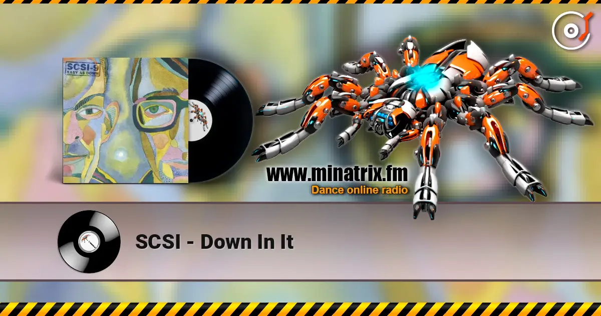 SCSI - Down In It escuchar online en alta calidad | Minatrix.FM