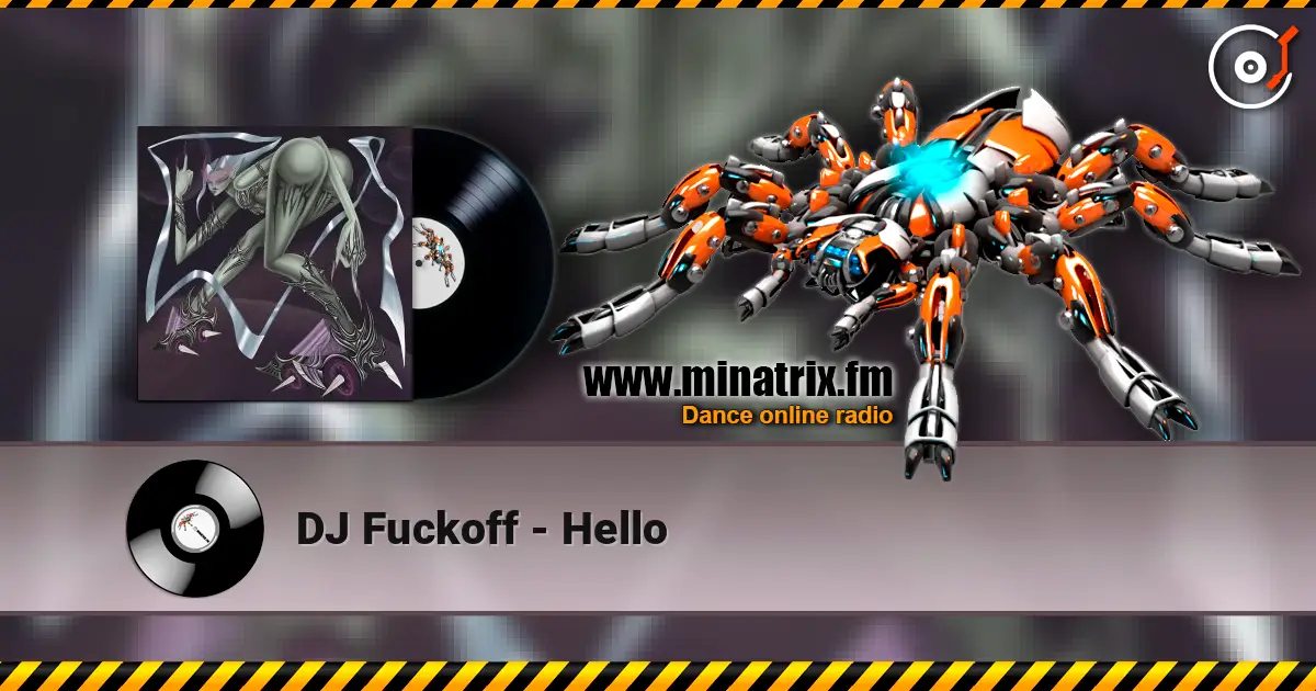 DJ Fuckoff - Hello escuchar online en alta calidad | Minatrix.FM