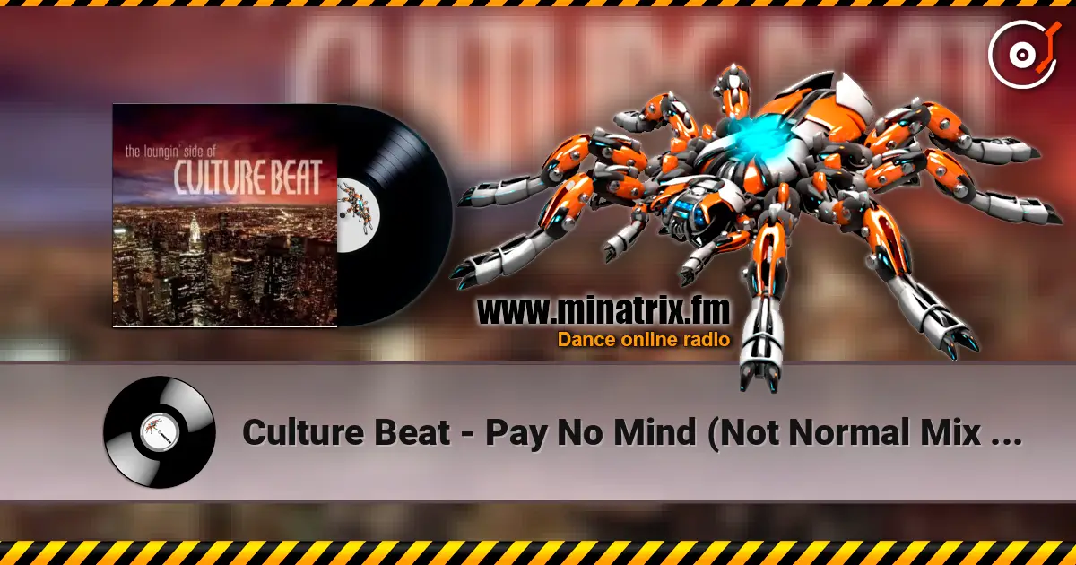 Culture Beat - Pay No Mind (Not Normal Mix - String Version) escuchar online en alta calidad | Minatrix.FM