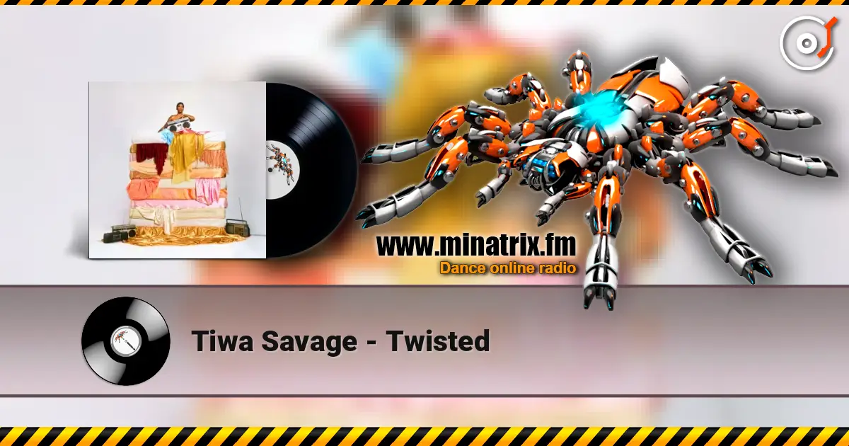 Tiwa Savage - Twisted escuchar online en alta calidad | Minatrix.FM