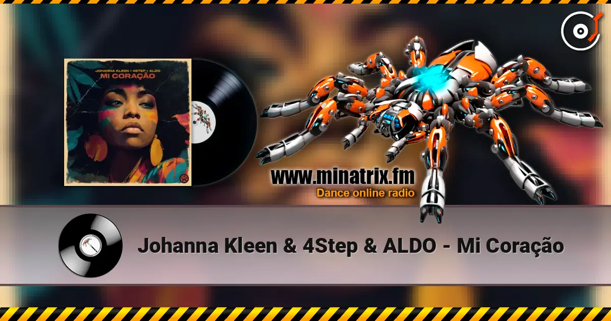 Johanna Kleen & 4Step & ALDO - Mi Coração escuchar online en alta calidad | Minatrix.FM