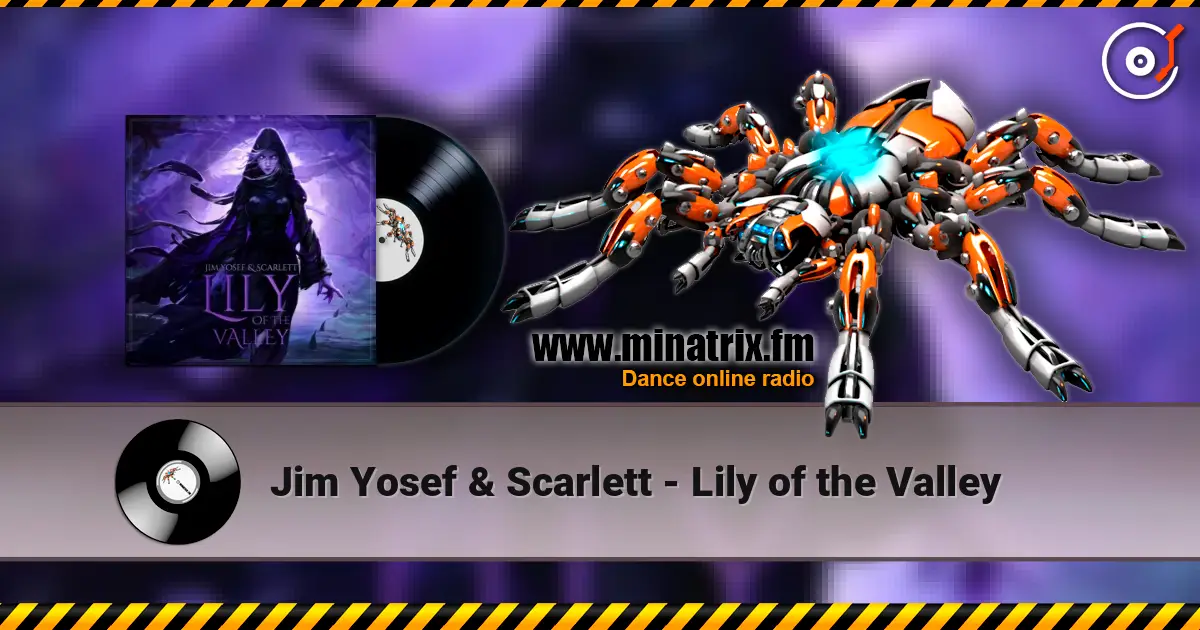 Jim Yosef & Scarlett - Lily of the Valley escuchar online en alta calidad | Minatrix.FM
