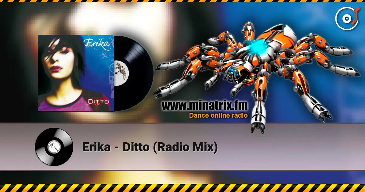 Erika - Ditto (Radio Mix) escuchar online en alta calidad | Minatrix.FM