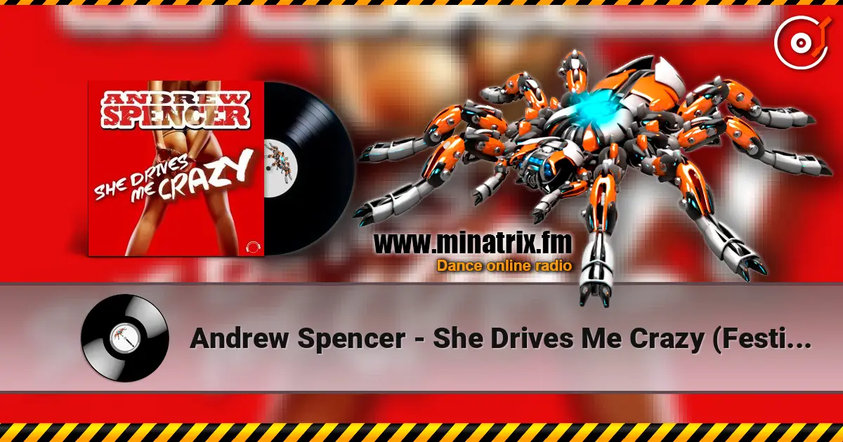 Andrew Spencer - She Drives Me Crazy (Festival Extended Mix) escuchar online en alta calidad | Minatrix.FM