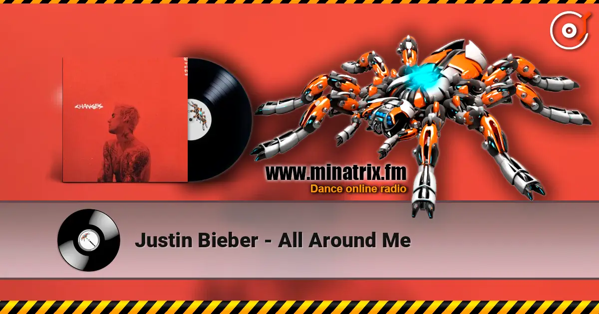 Justin Bieber - All Around Me escuchar online en alta calidad | Minatrix.FM