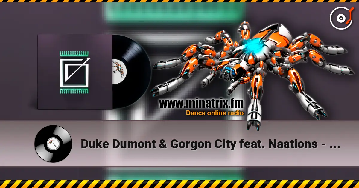 Duke Dumont & Gorgon City feat. Naations - Real Life (Solardo Extended Mix) escuchar online en alta calidad | Minatrix.FM