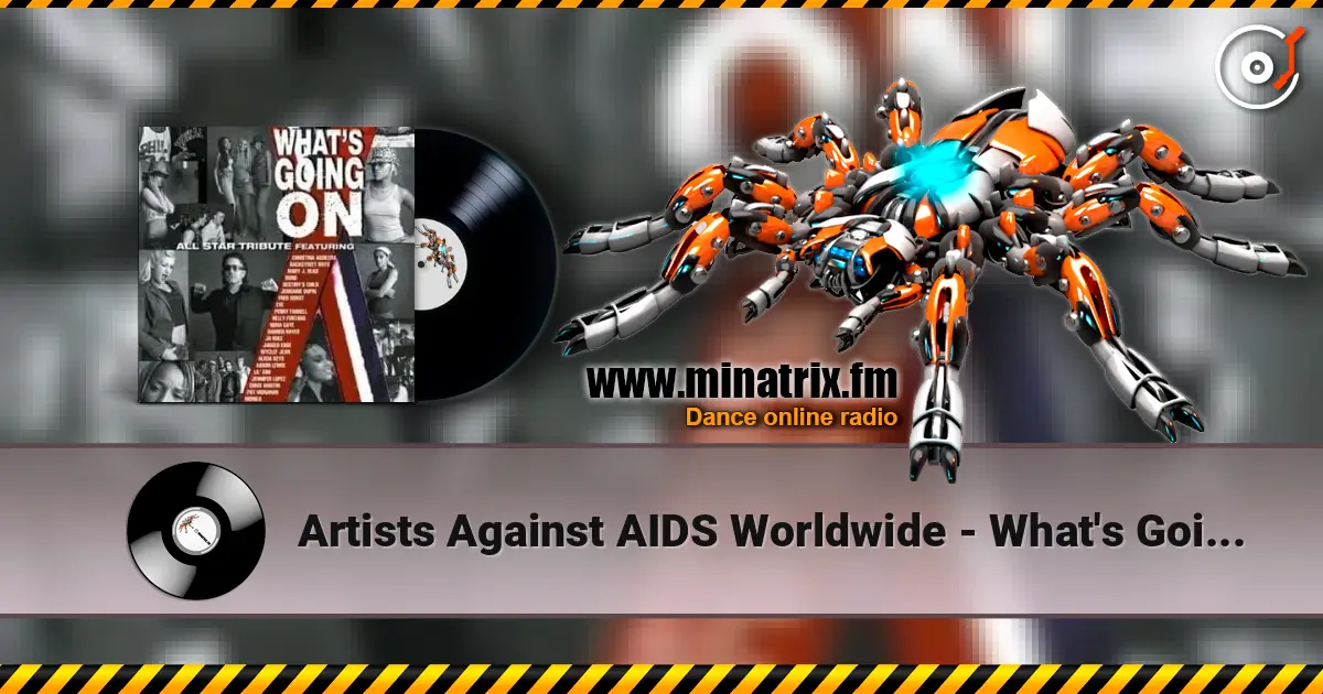 Artists Against AIDS Worldwide - What's Going On (Dupri Original Mix) escuchar online en alta calidad | Minatrix.FM