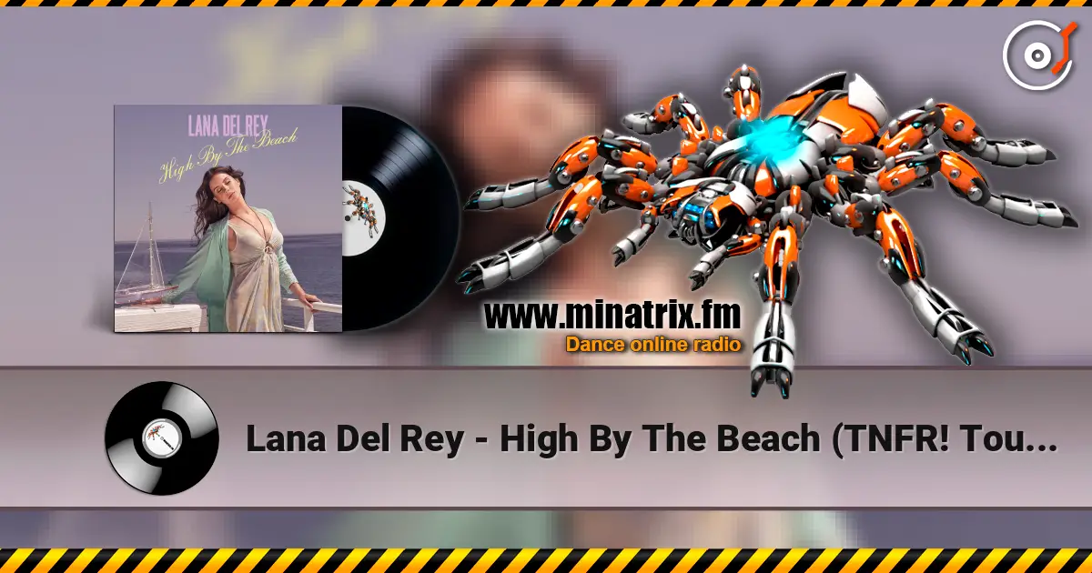 Lana Del Rey - High By The Beach (TNFR! Tour Studio Version) escuchar online en alta calidad | Minatrix.FM