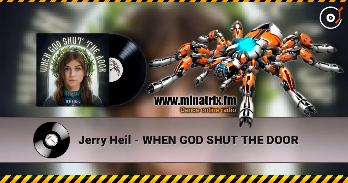 Jerry Heil - WHEN GOD SHUT THE DOOR escuchar online en alta calidad | Minatrix.FM