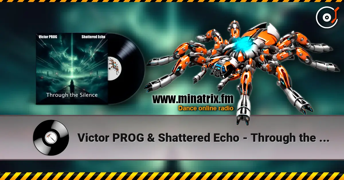 Victor PROG &  Shattered Echo - Through the Silence escuchar online en alta calidad | Minatrix.FM