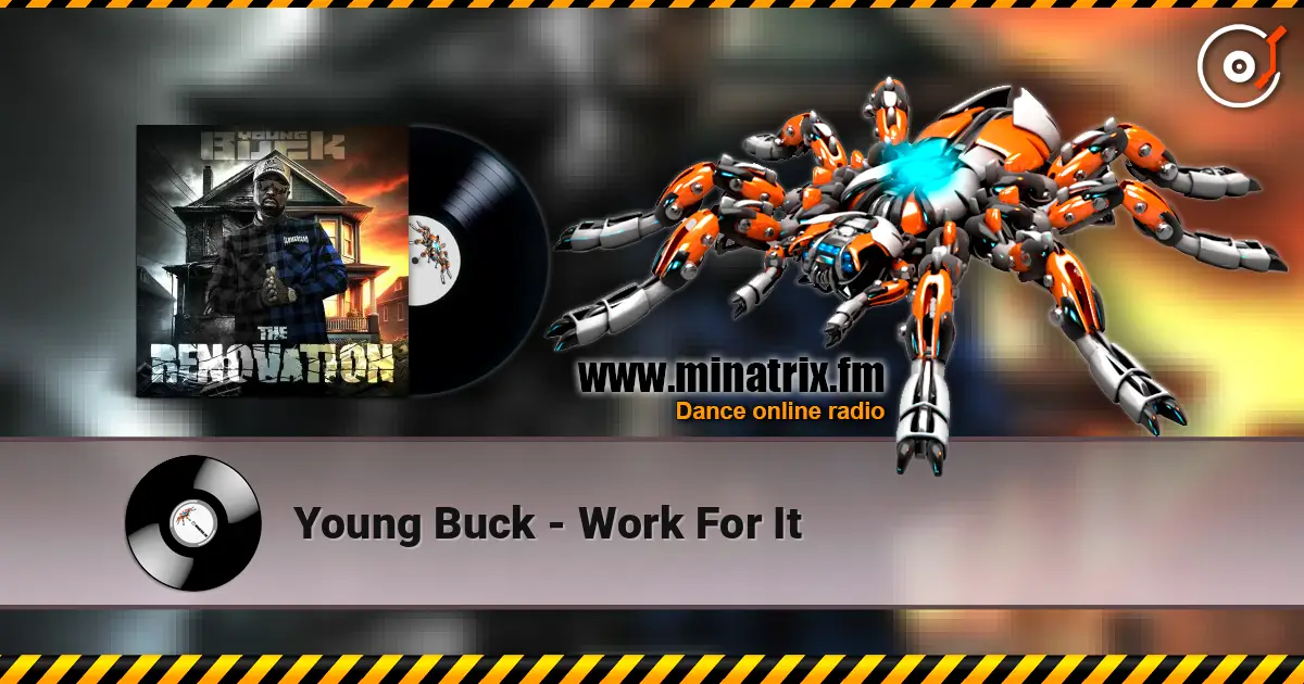 Young Buck - Work For It escuchar online en alta calidad | Minatrix.FM