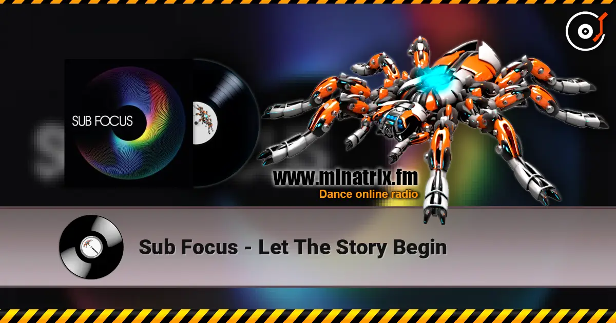 Sub Focus - Let The Story Begin escuchar online en alta calidad | Minatrix.FM