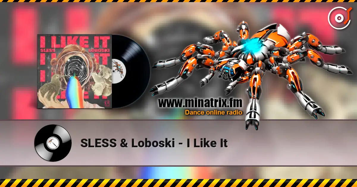 SLESS & Loboski - I Like It escuchar online en alta calidad | Minatrix.FM