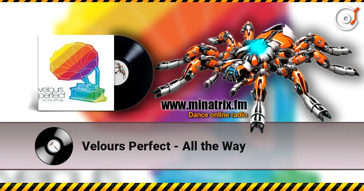 Velours Perfect - All the Way escuchar online en alta calidad | Minatrix.FM