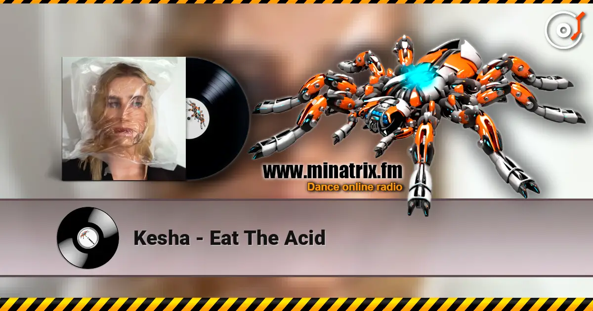 Kesha - Eat The Acid escuchar online en alta calidad | Minatrix.FM