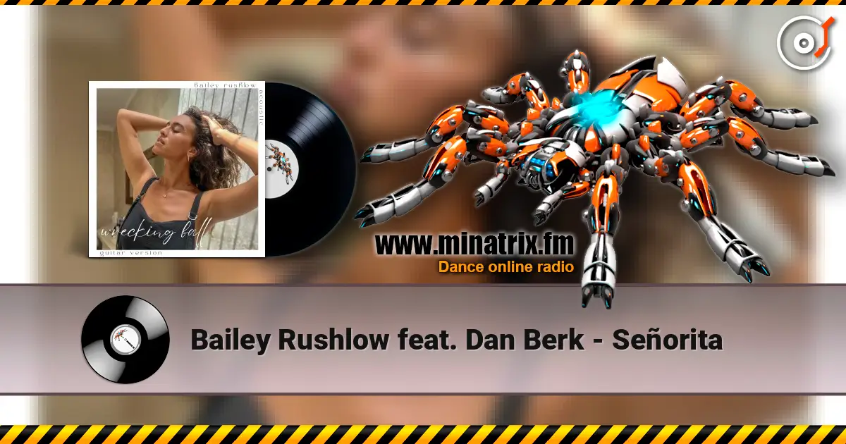 Bailey Rushlow feat. Dan Berk - Señorita escuchar online en alta calidad | Minatrix.FM
