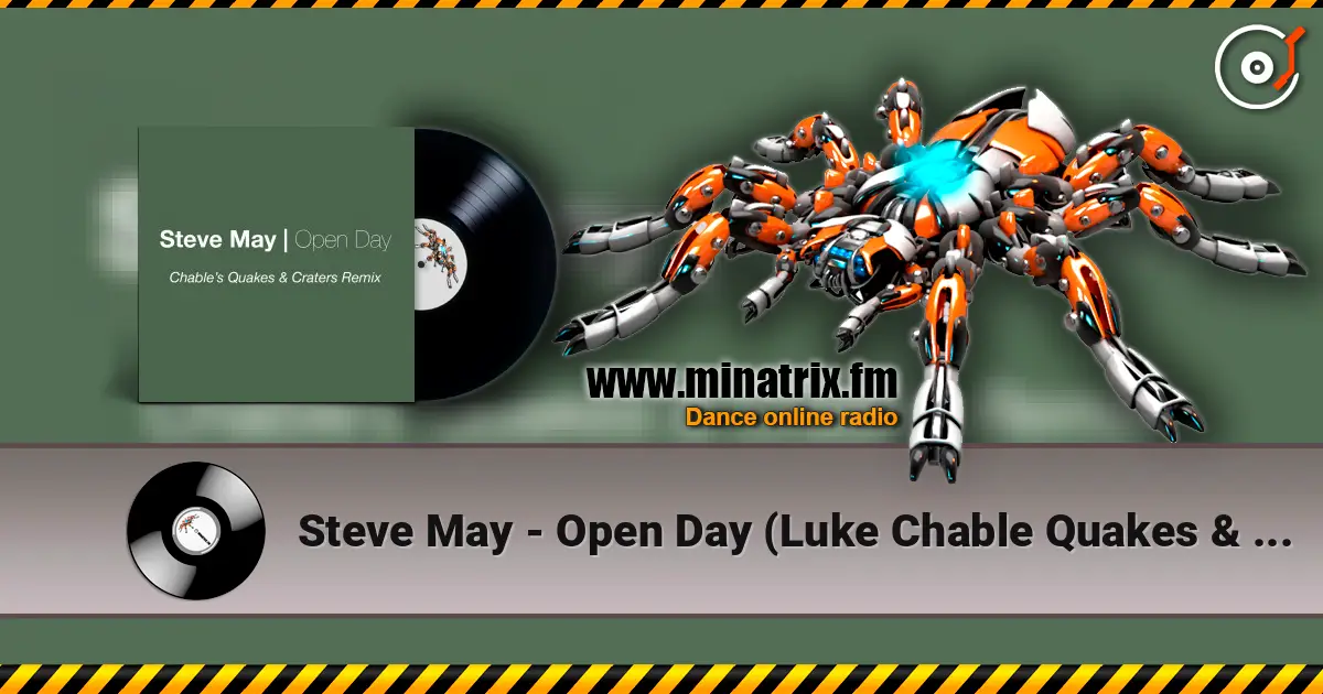 Steve May - Open Day (Luke Chable Quakes & Craters Remix) escuchar online en alta calidad | Minatrix.FM