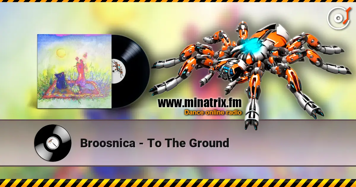 Broosnica - To The Ground escuchar online en alta calidad | Minatrix.FM