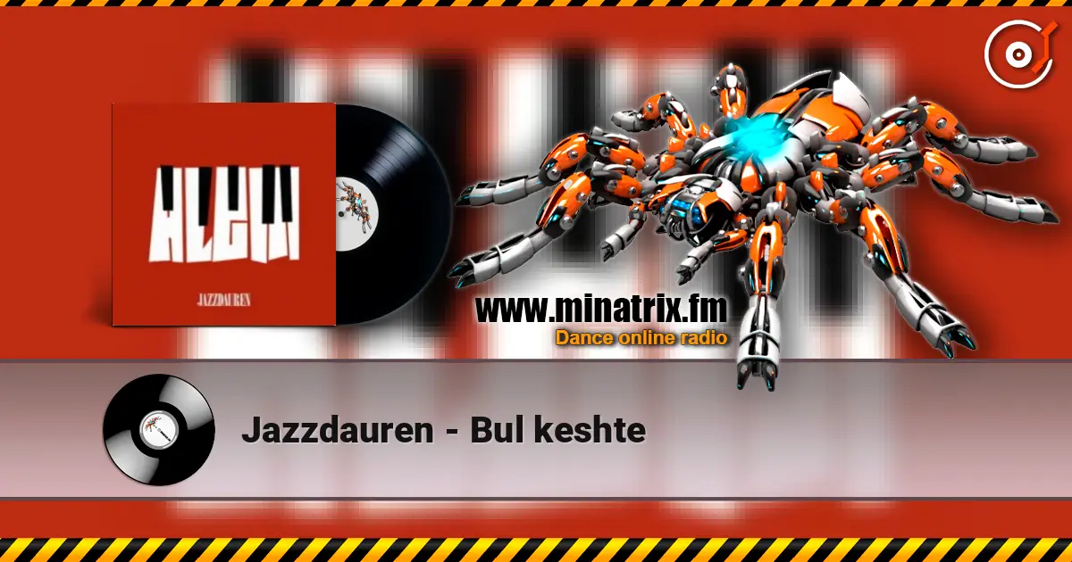 Jazzdauren - Bul keshte escuchar online en alta calidad | Minatrix.FM