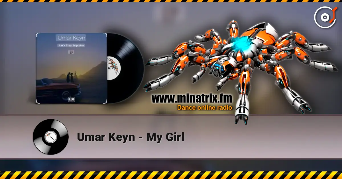 Umar Keyn - My Girl escuchar online en alta calidad | Minatrix.FM