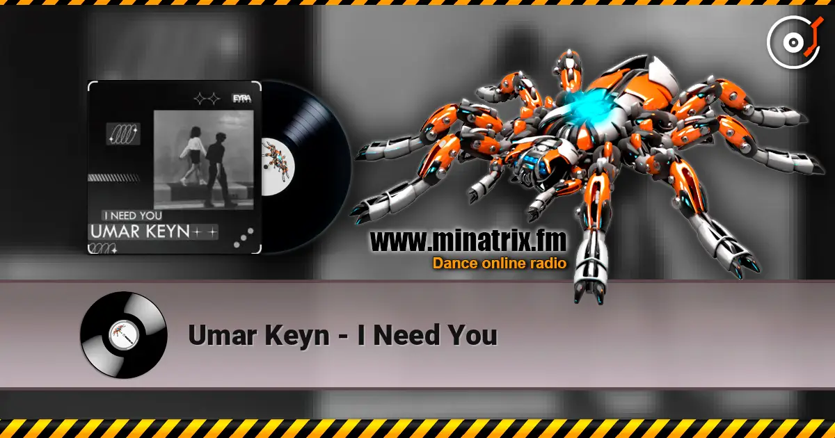 Umar Keyn - I Need You escuchar online en alta calidad | Minatrix.FM