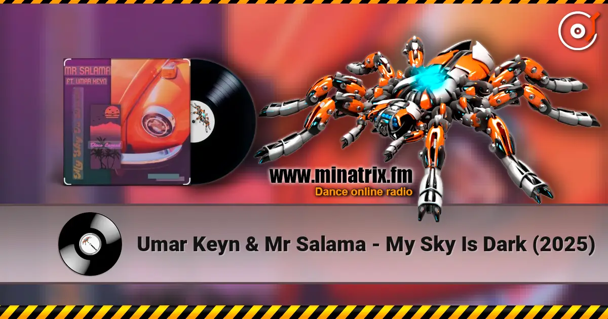 Umar Keyn & Mr Salama - My Sky Is Dark (2025) escuchar online en alta calidad | Minatrix.FM