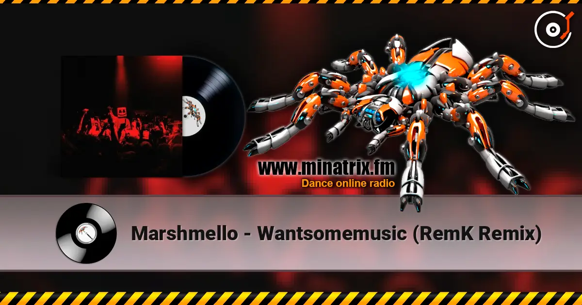 Marshmello - Wantsomemusic (RemK Remix) escuchar online en alta calidad | Minatrix.FM