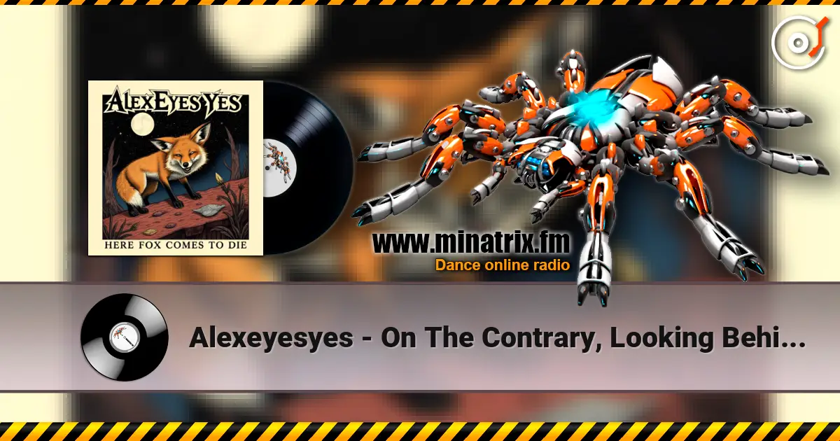 Alexeyesyes - On The Contrary, Looking Behind The Walking One Will Gain escuchar online en alta calidad | Minatrix.FM