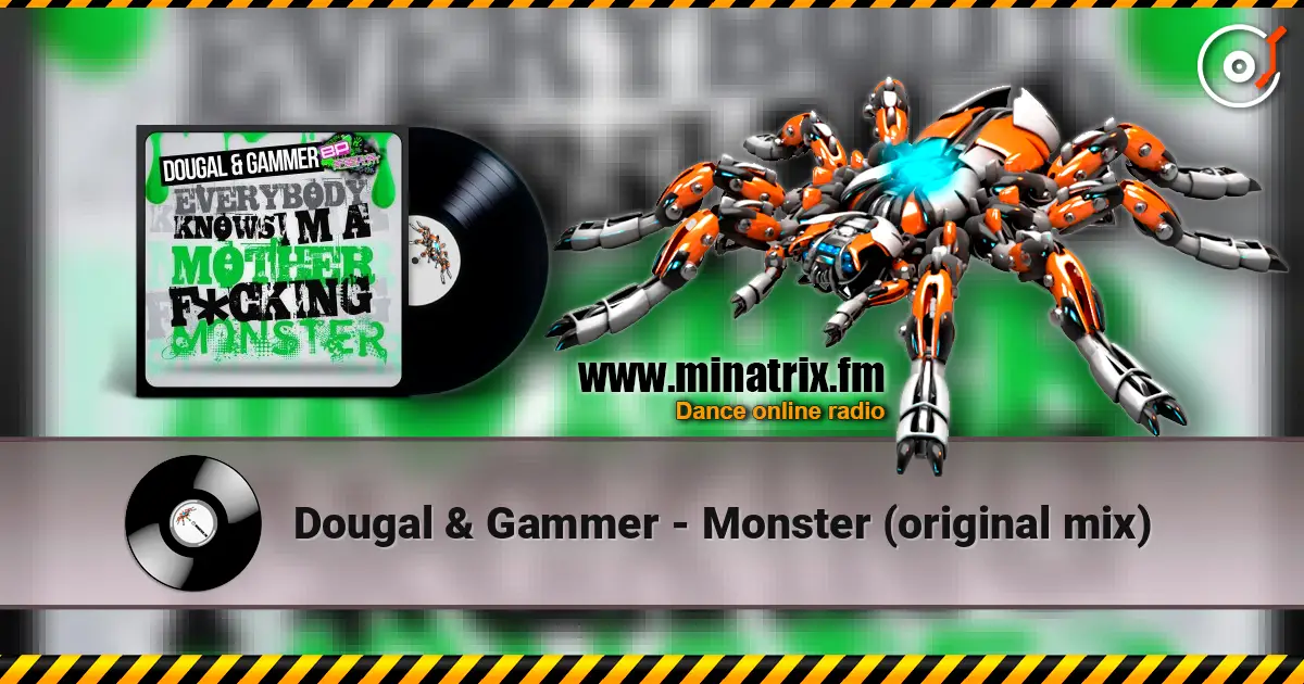 Dougal & Gammer - Monster (original mix) escuchar online en alta calidad | Minatrix.FM
