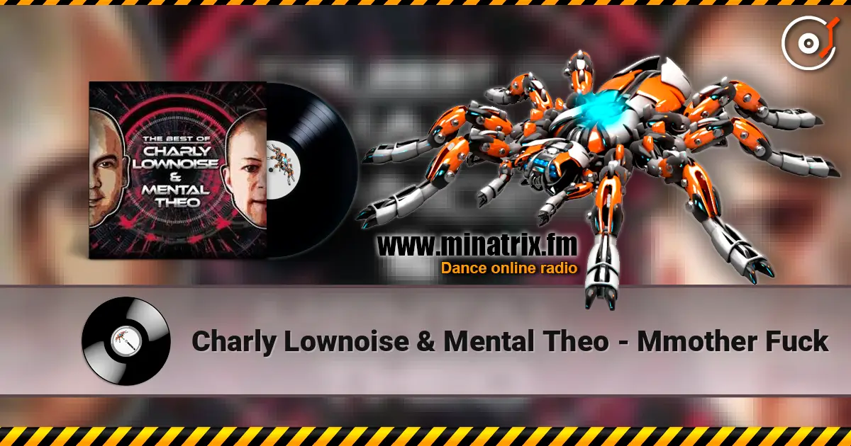 Charly Lownoise & Mental Theo - Mmother Fuck escuchar online en alta calidad | Minatrix.FM