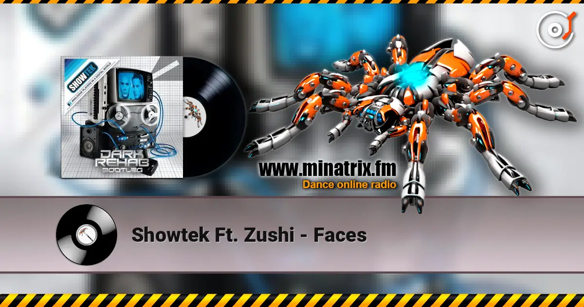 Showtek Ft. Zushi - Faces escuchar online en alta calidad | Minatrix.FM
