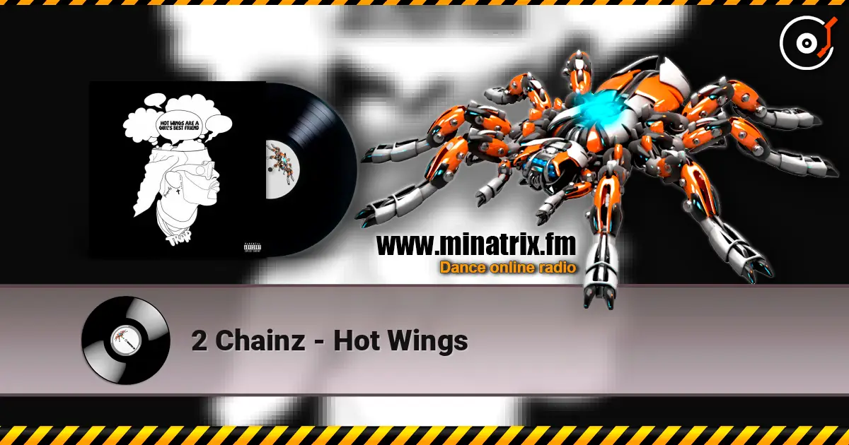 2 Chainz - Hot Wings escuchar online en alta calidad | Minatrix.FM