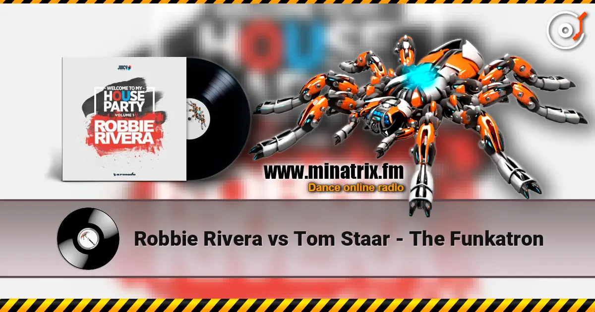 Robbie Rivera vs Tom Staar - The Funkatron escuchar online en alta calidad | Minatrix.FM