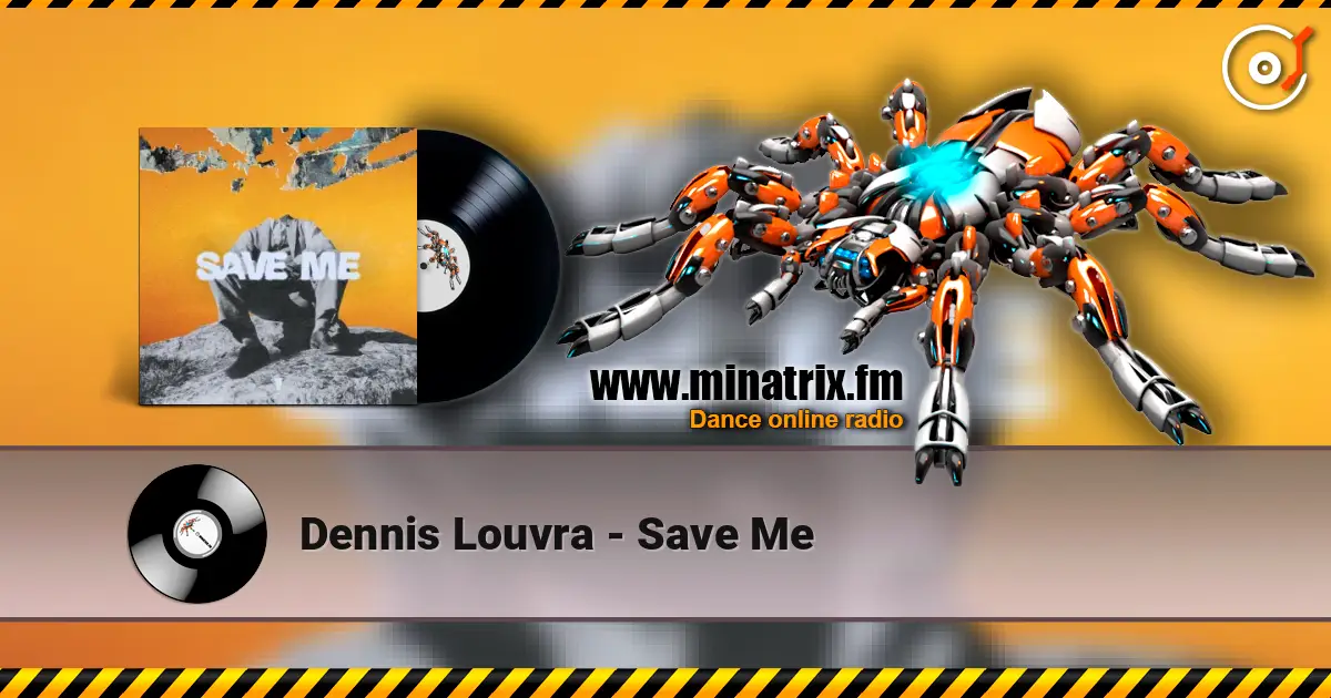 Dennis Louvra - Save Me escuchar online en alta calidad | Minatrix.FM