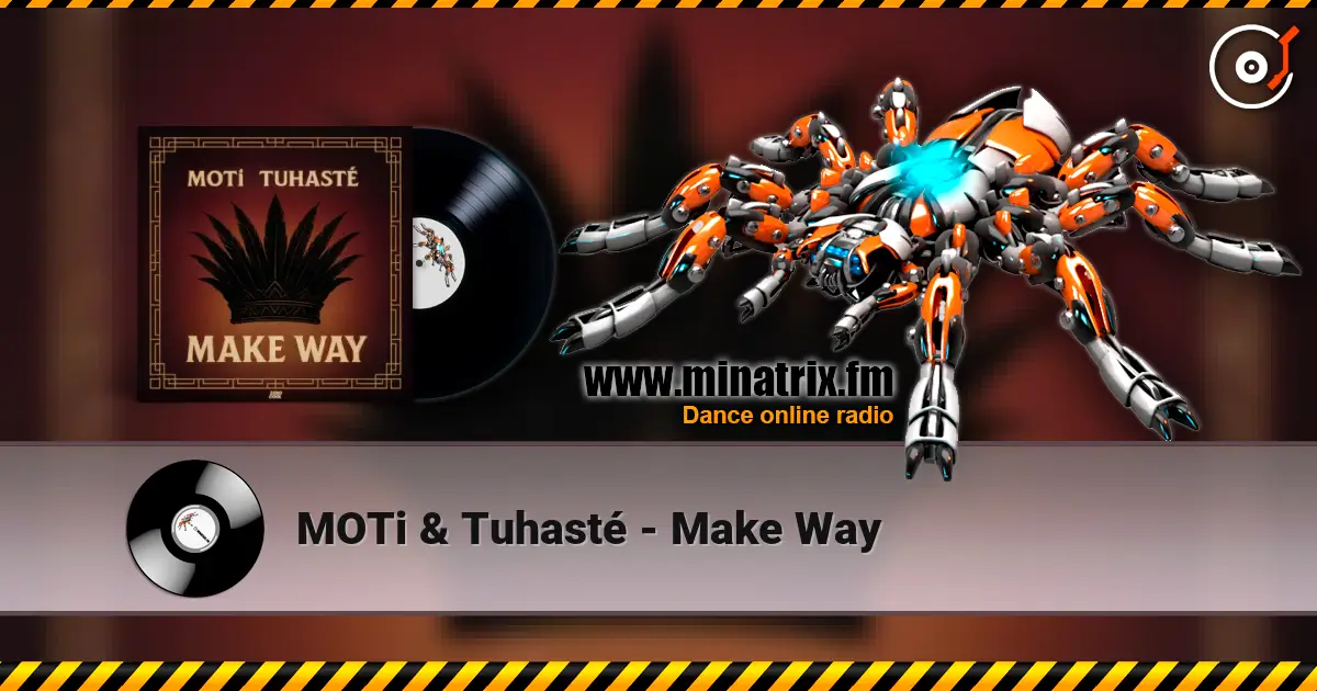 MOTi & Tuhasté - Make Way escuchar online en alta calidad | Minatrix.FM