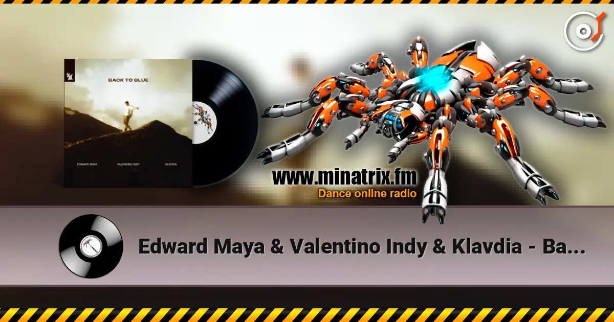 Edward Maya & Valentino Indy & Klavdia - Back to Blue escuchar online en alta calidad | Minatrix.FM