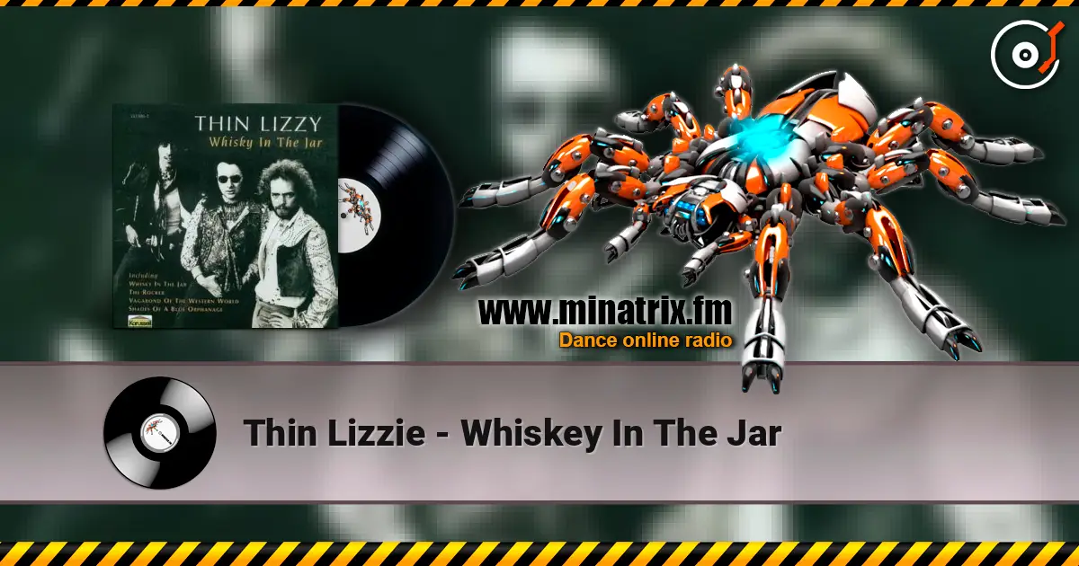 Thin Lizzie - Whiskey In The Jar escuchar online en alta calidad | Minatrix.FM