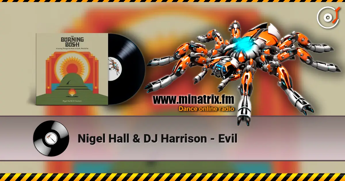 Nigel Hall & DJ Harrison - Evil escuchar online en alta calidad | Minatrix.FM