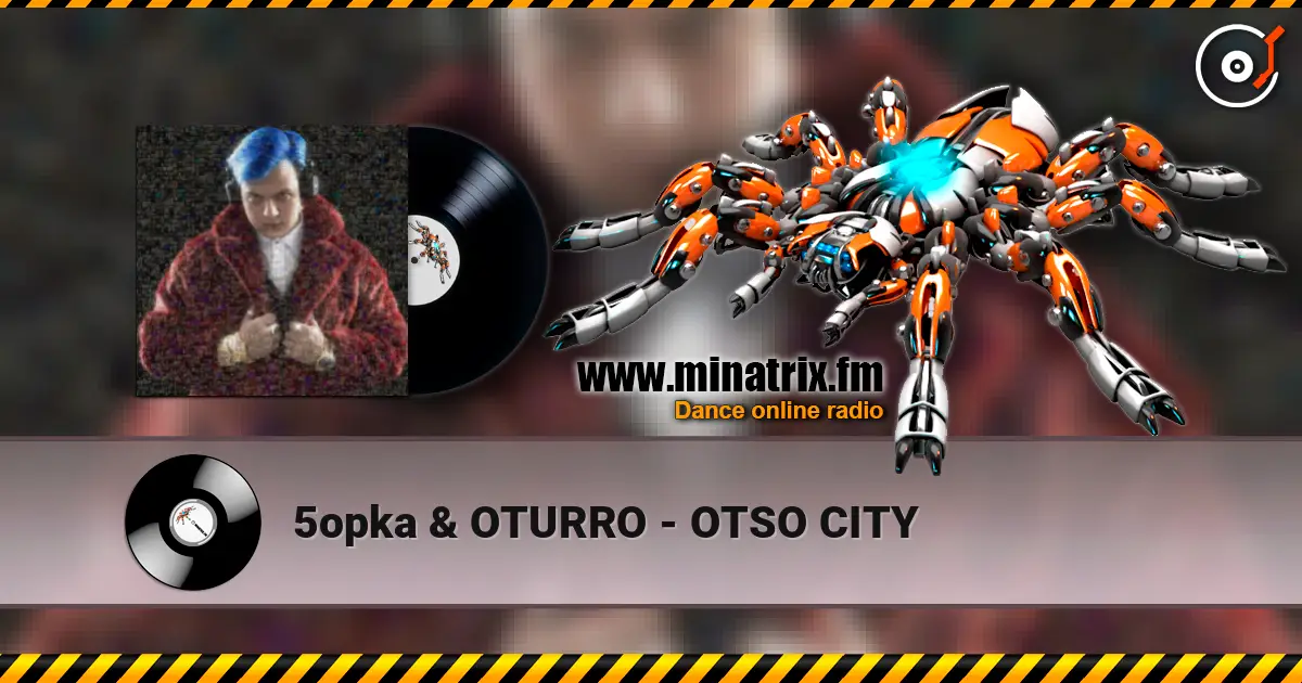 5opka & OTURRO - OTSO CITY escuchar online en alta calidad | Minatrix.FM