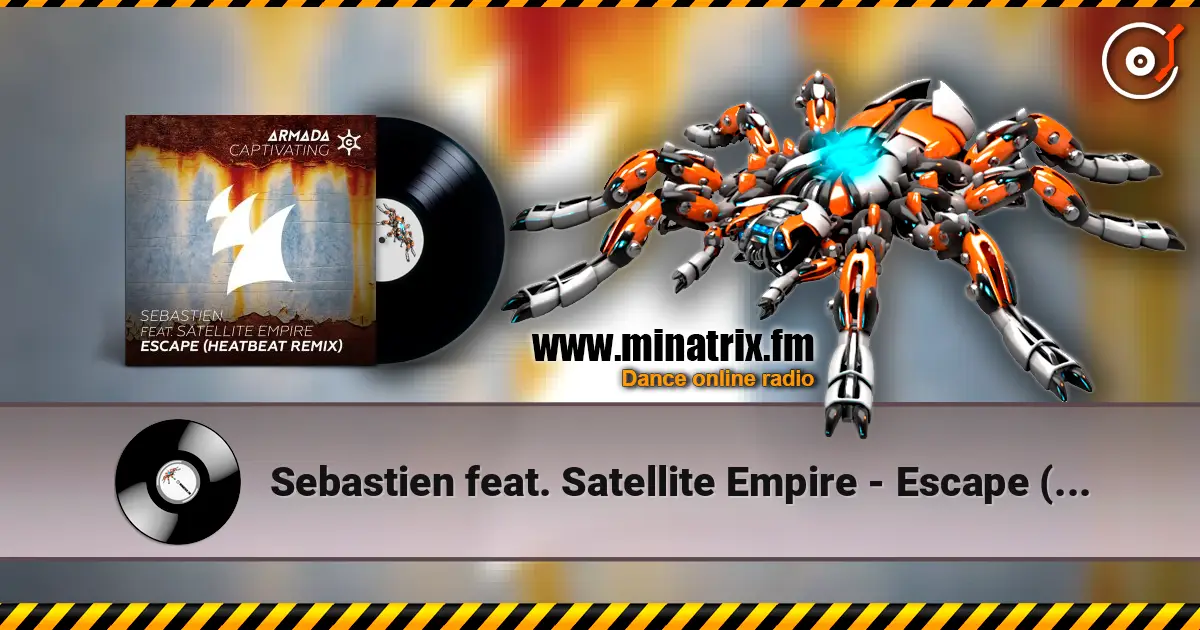 Sebastien feat. Satellite Empire - Escape (Heatbeat Remix) escuchar online en alta calidad | Minatrix.FM