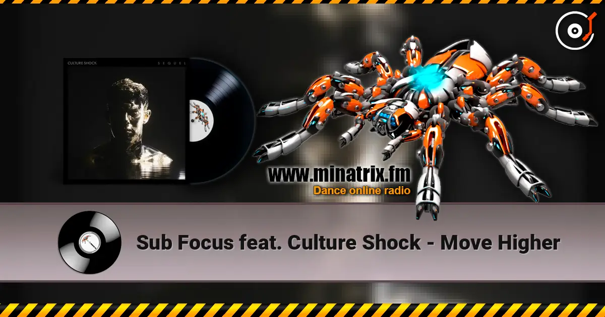 Sub Focus feat. Culture Shock - Move Higher escuchar online en alta calidad | Minatrix.FM